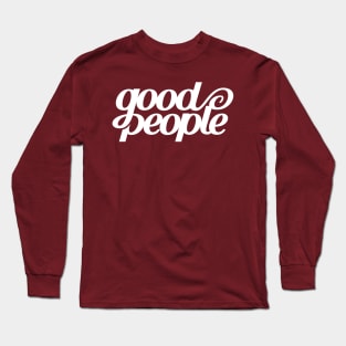 Good People. Long Sleeve T-Shirt